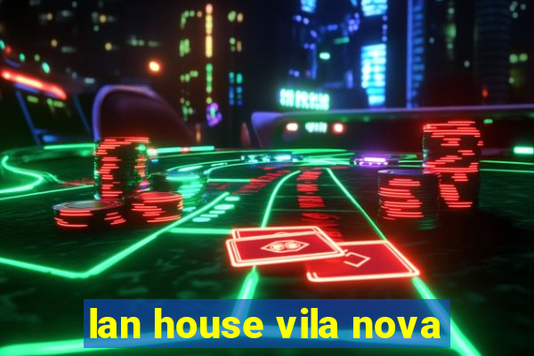 lan house vila nova